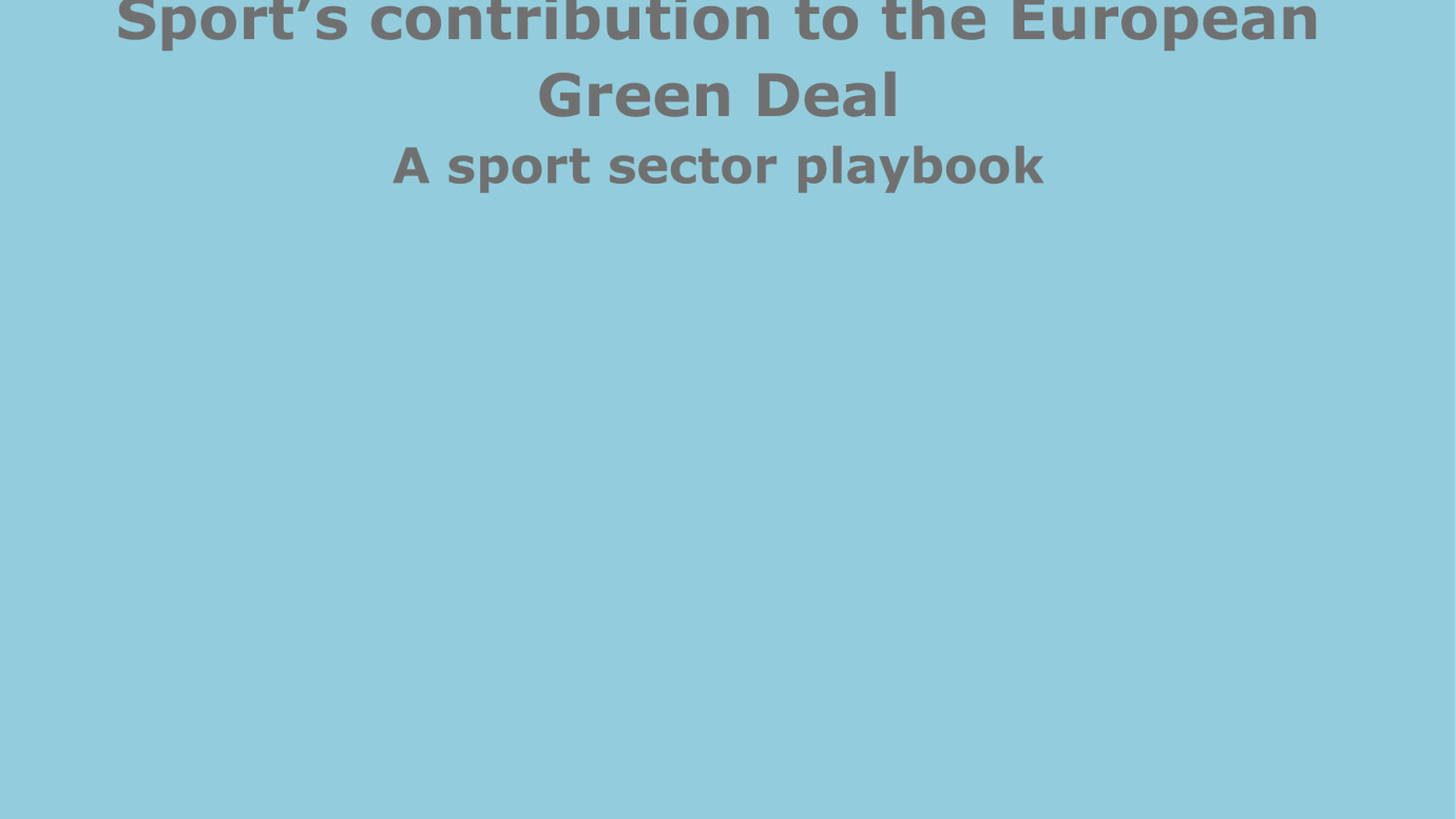 Cover page for the report "Sport’s contribution to the European Green Deal: a sport sector playbook"